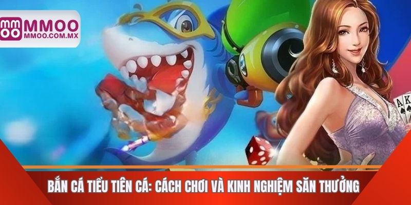 Bắn cá tiểu tiên cá